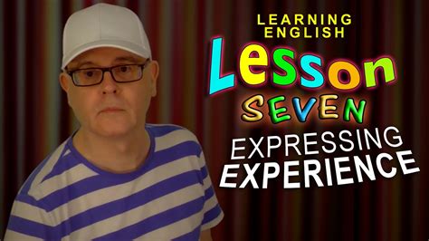 Learn To Express Experience In English Lesson 7 Speak English With