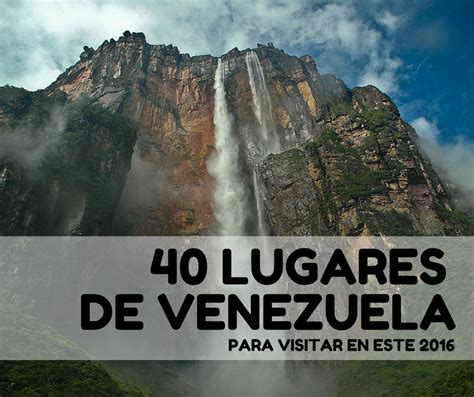 40 Lugares Para Viajar Y Enamorarte De Venezuela Este 2016 Travel