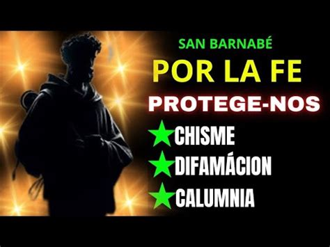 San Barnab Por La Fe Protege Nos Chisme Difamacion Y Calunmia Youtube