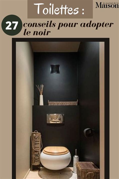 Toilettes Conseils Pour Adopter Le Noir Dans Les Wc D Coration