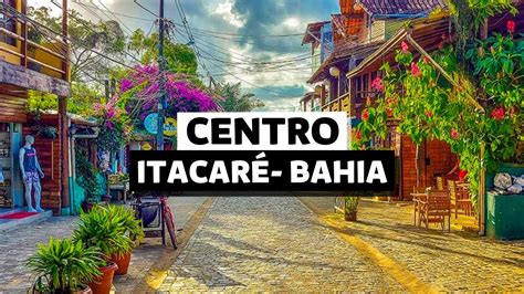 Conhecendo O Centro De Itacar Bahia Que Lugar Diferenciado Youtube