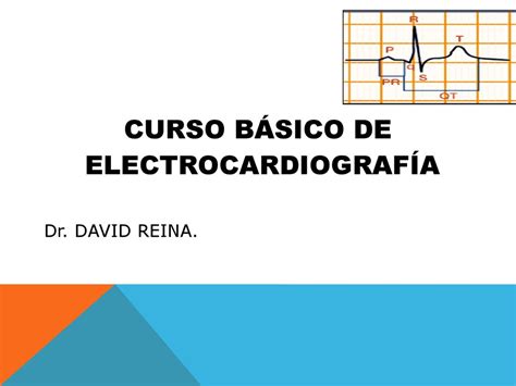 Curso B Sico De Electrocardiograf A Dr David Reina Ppt Descargar