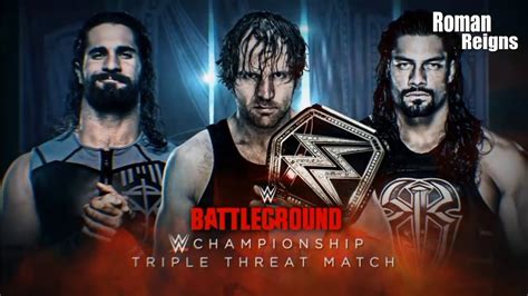 Wwe Raw Roman Reigns Vs Dean Ambrose Vs Seth Rollins Full Match At Battleground 2016 Youtube