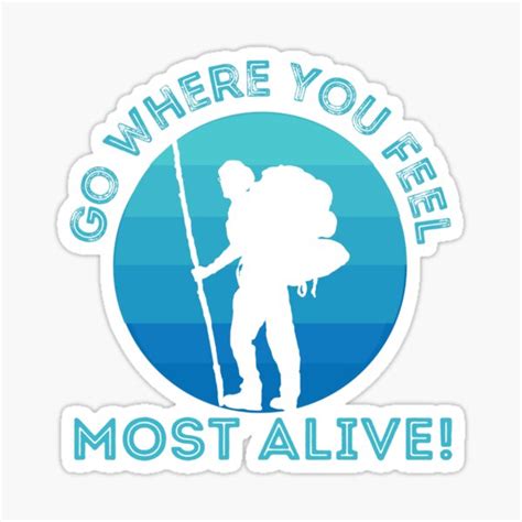 Go Where You Feel Most Alive Hike More Worry Less Cut Out Design