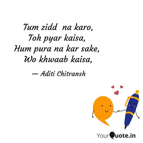 Tum Zidd Na Karo Toh Py Quotes Writings By Aditi Chitransh