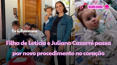 Filha de Leticia e Juliano Cazarré passa por novo procedimento no