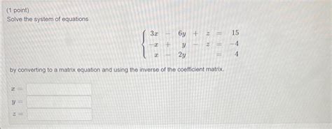 Solved 1 Point Solve The System Of Equations