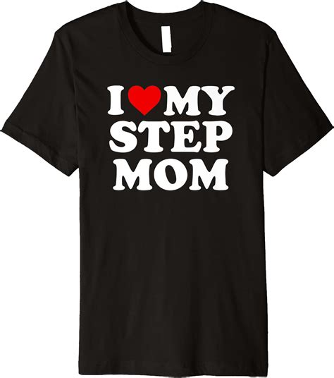 I Love My Step Mom Stepmom Bonus Mom Red Heart Premium T Shirt Men