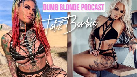 Dumb Blonde Podcast Tat2barbie Wildest Episode Ever Youtube