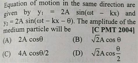 Equations Of Motion In The Same Direction Are Given By Y1 2a Sin ω