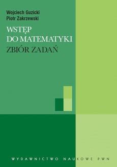 Wst P Do Matematyki Zbi R Zada W Guzicki P Zakrzewski Ebook