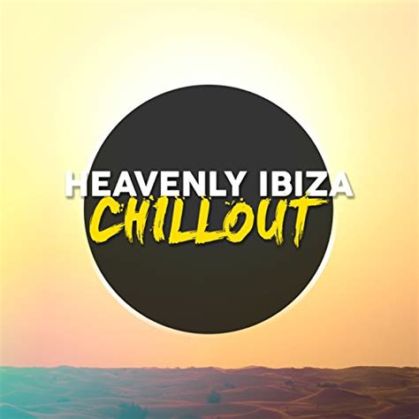 Heavenly Ibiza Chill Out De Cafe Club Ibiza Chillout En Amazon Music