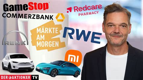 M Rkte Am Morgen Xiaomi Tesla Gamestop Commerzbank Rheinmetall