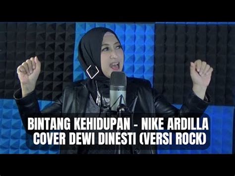 Bintang Kehidupan Nike Ardilla Cover Dewi Dinesti Versi Rock Youtube