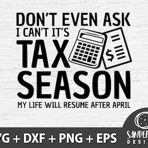 Tax Season T Shirt SVG I Can T It S Tax Season Accountant Gift CPA