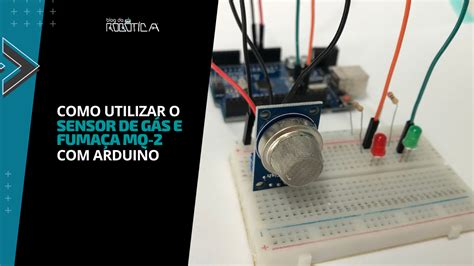 Como Utilizar Sensor De G S Fuma A Mq Arduino Blog Da Rob Tica