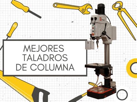 Mejores Taladros De Columna TOP 5 De 2024