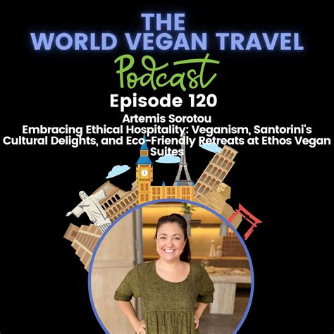 Embracing Ethical Hospitality: Veganism, Santorini's Cultural Delights