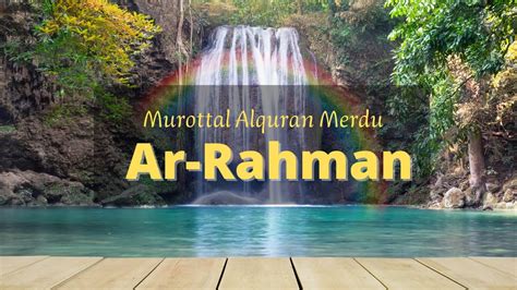 Murottal Alquran Surat Ar Rahman Ustadz Hanan Attaki Merdu Full Bikin