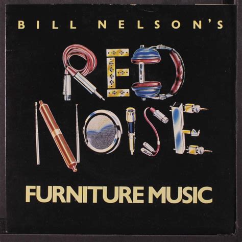 Bill Nelsons Red Noise Furniture Music Music