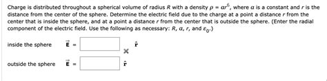 Solved Charge Is Distributed Throughout A Spherical Volume Of Radius R