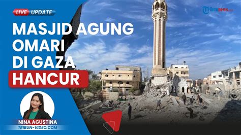 Bom Israel Hancurkan Masjid Agung Omari Gaza Hamas Desak UNESCO