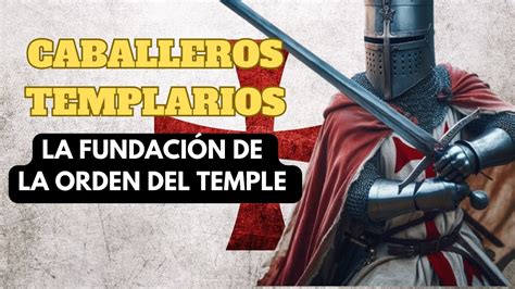 Caballeros Templarios La Fundaci N De La Orden Del Temple Podcast