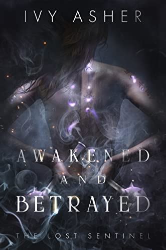 Awakened And Betrayed Sentinel World Series 1 The Lost Sentinel Book