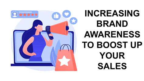 Increasing Brand Awareness To Boost Up Your Sales Building Your