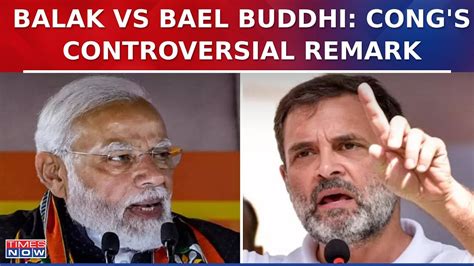 Balak Vs Bael Buddhi Remark Rages Congress Makes Controversial