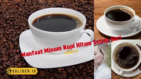 Temukan Manfaat Minum Kopi Hitam Setiap Hari Yang Jarang Diketahui