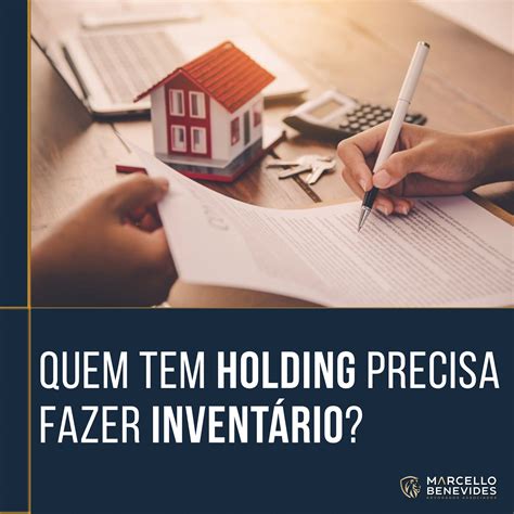 Quem tem Holding precisa fazer Inventário Marcello Benevides