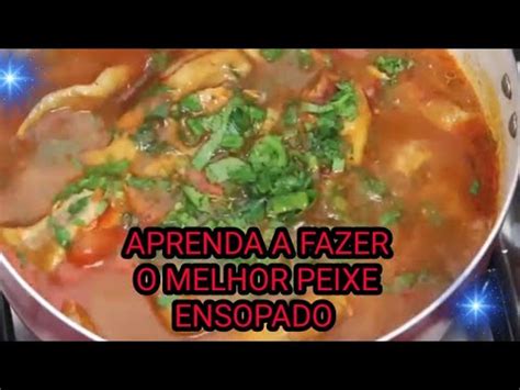 Aprenda De Maneira Simples E Pr Tica A Fazer Fil De Peixe Ensopado