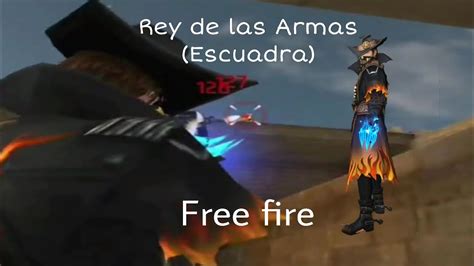 Rey De Las Armas Escuadra Free Fire YouTube