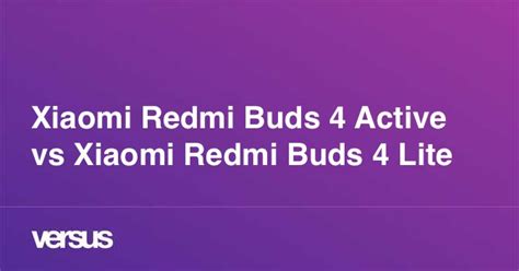 Xiaomi Redmi Buds 4 Active vs Xiaomi Redmi Buds 4 Lite: What is the difference?