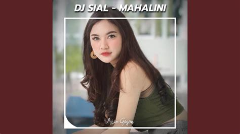 Dj Sial Mahalini Remix Viral Youtube Music