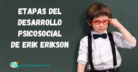 Etapas Del Desarrollo Psicosocial De Erik Erikson