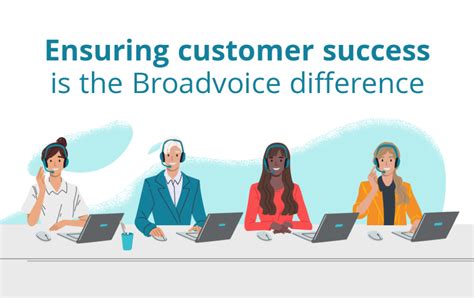 Ensuring Customer Success Is The Broadvoice Difference Broadvoice