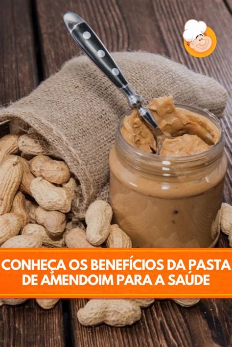 Confira Os Benef Cios Da Pasta De Amendoim Para A Sa De Veja Por Que