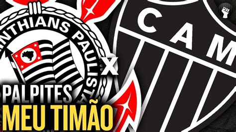 Corinthians X Atl Tico Mg Palpites Meu Tim O Campeonato Brasileiro