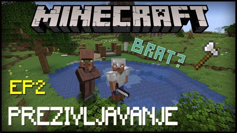 MINECRAFT PREZIVLJAVANJE 2 PRAVIMO KUCU I NASLI SMO BRATA YouTube