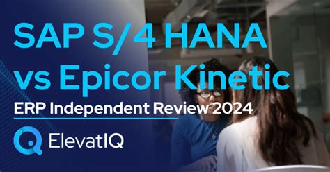 Sap S Hana Vs Epicor Kinetic Erp Independent Review