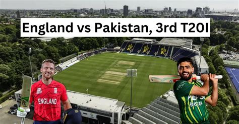 England Vs Pakistan 3rd T20i Sophia Gardens Cricket Ground Pitch