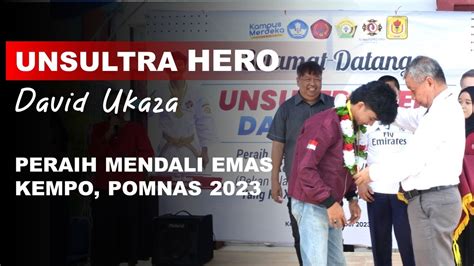 Unsultra Hero David Ukaza Peraih Medali Emas Kempo Pomnas