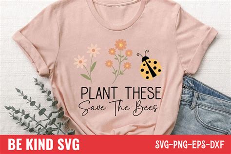 Kindness Svg Plant These Save The Bees Graphic By Craftart · Creative Fabrica