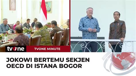 Jokowi Terima Kunjungan Sekjen Oecd Ini Yang Dibahas Tvone Minute