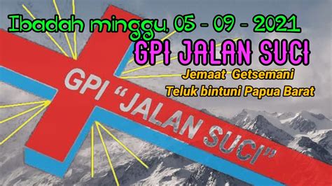 Gpi Jalan Suci Teluk Bintuni Ibadah Minggu Youtube