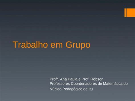 Ppt Trabalho Em Grupo Prof Ana Paula E Prof Robson Professores