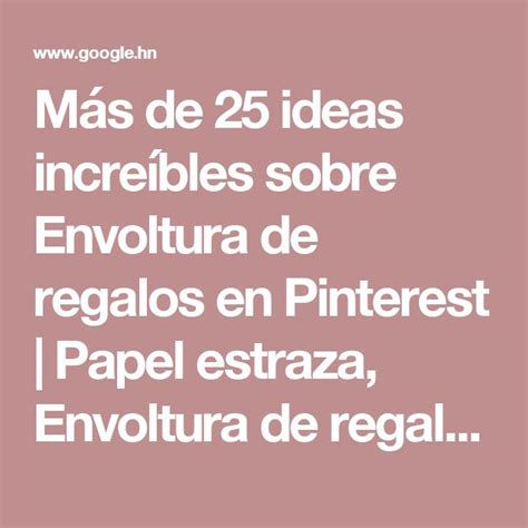 Más De 25 Ideas Increíbles Sobre Envoltura De Regalos En Pinterest