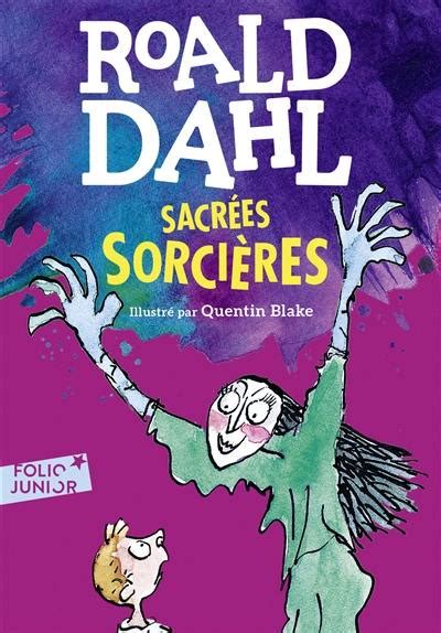 Livre Sacr Es Sorci Res Crit Par Roald Dahl Gallimard Jeunesse